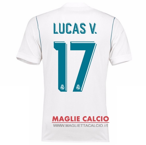 maglietta real madrid 2017-2018 lucas v. 17 prima